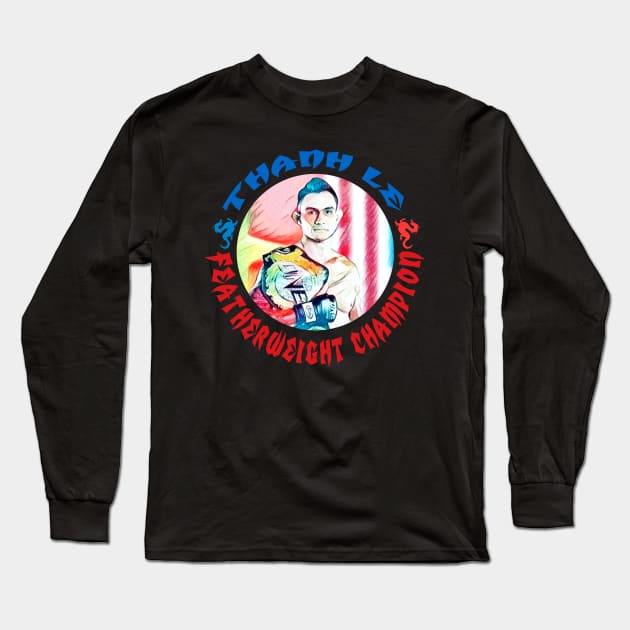 Thanh Le Featherweight Champion Long Sleeve T-Shirt by FightIsRight